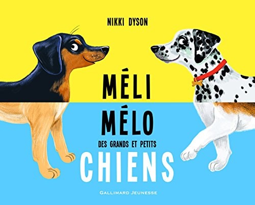 MELI MELO DES GRANDS ET PETITS CHIENS, de Nikki Dyson | portada del libro