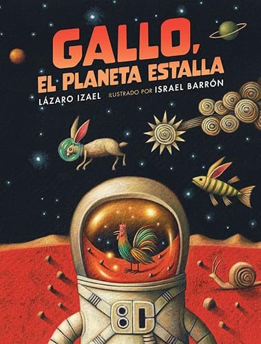 GALLO, EL PLANETA ESTALLA, de LAZARO | portada del libro