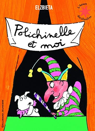 POLICHINELLE ET MOI, de Elzbieta | portada del libro