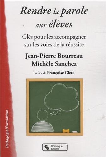 RENDRE LA PAROLE AUX ELEVES, de BOURREAU & SANC | portada del libro