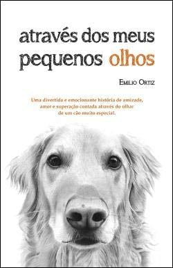 ATRAVES DOS MEUS PEQUENOS OLHOS, de Emilio Ortiz | portada del libro