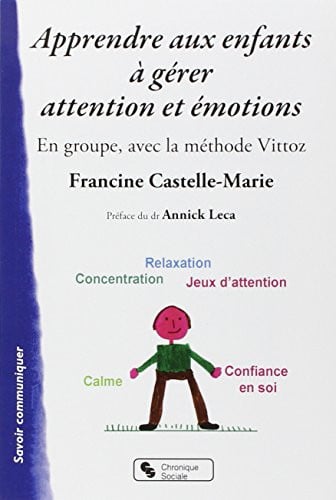 APPRENDRE AUX ENFANTS A GERER ATTENTION ET EMOTIONS, de CASTELLE-MARIE | portada del libro
