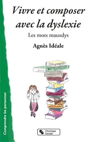 VIVRE ET COMPOSER AVEC LA DYSLEXIE, de IDEALE AGNES | portada del libro