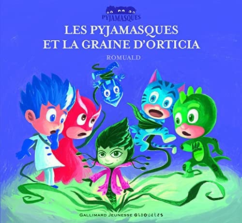 LES PYJAMASQUES ET LA GRAINE D'ORTICIA, de ROMUALD | portada del libro