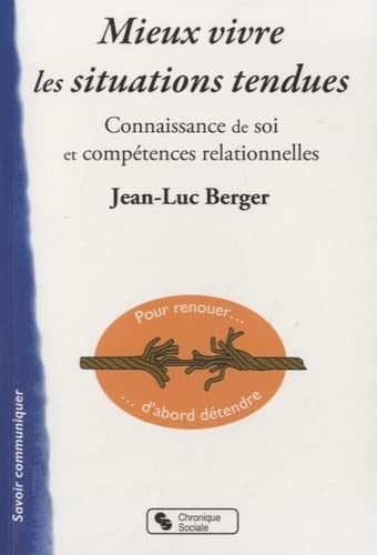 MIEUX VIVRE LES SITUATIONS TENDUES, de BERGER JEAN LUC | portada del libro