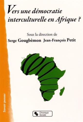 VERS UNE DEMOCRATIE INTERCULTURELLE EN AFRIQUE ?, de PETIT ET GOUGBM | portada del libro