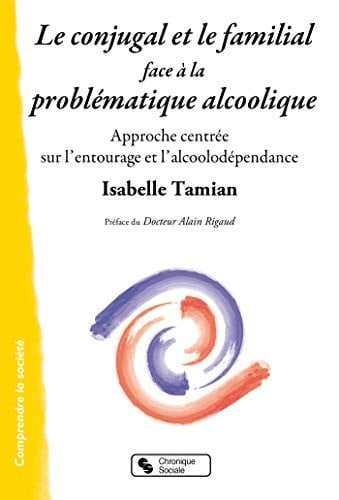 CONJUGAL ET LE FAMILIAL FACE A LA PROBLEMATIQ ALCOOLIQU LE, de TAMIAN ISABELLE | portada del libro