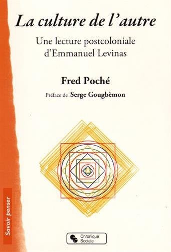 CULTURE DE L AUTRE LA LECTURE POSTCOLONIALE D E LEVINAS, de POCHE FRED | portada del libro