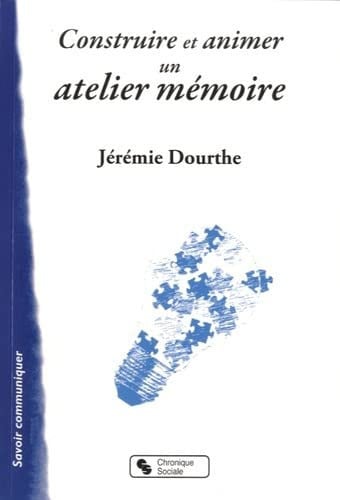 CONSTRUIRE ET ANIMER UN ATELIER MEMOIRE, de DOURTHE JEREMIE | portada del libro