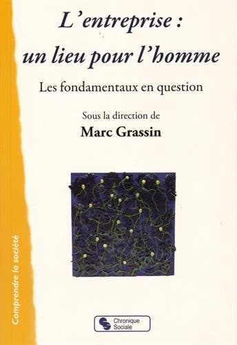 ENTREPRISE UN LIEU POUR L'HOMME L', de GRASSIN MARC | portada del libro