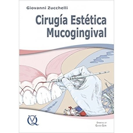 CIRUGIA ESTETICA MUCOGINGIVAL, de Giovanni Zucchelli | portada del libro