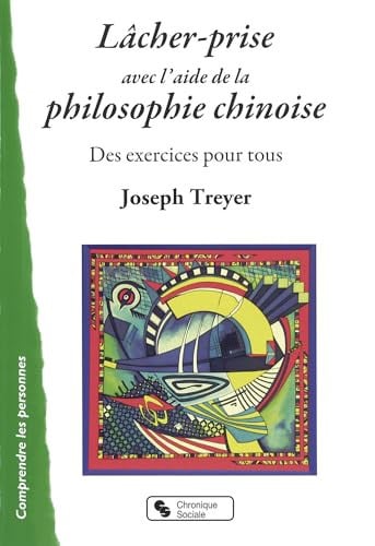 LACHER-PRISE AVEC L'AIDE DE LA PHILOSOPHIE CHINOISE, de TREYER JOSEPH | portada del libro