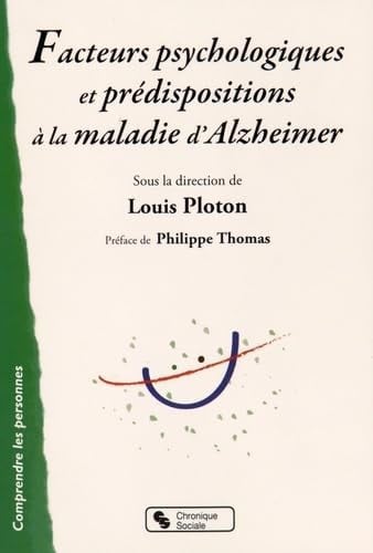 FACTEURS PSYCHOLOGIQUES ET PREDISPO LA MALADIE D'ALZHEIMER, de PLOTON LOUIS | portada del libro