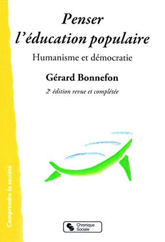 PENSER L'EDUCATION POPULAIRE 2E ED REVUE ET AUGMENTEE, de BONNEFON GERARD | portada del libro