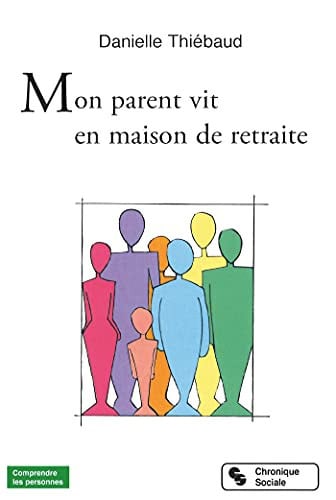 MON PARENT VIT EN MAISON DE RETRAITE, de THIEBAUD DANIEL | portada del libro