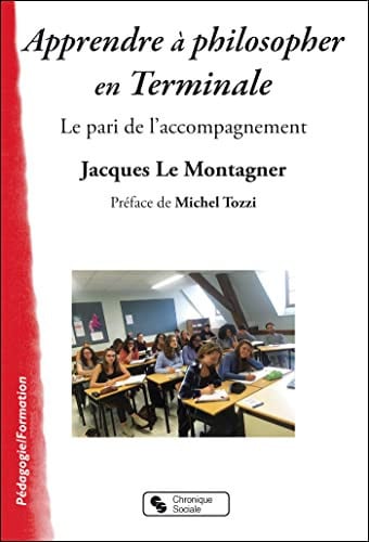 APPRENDRE A PHILOSOPHER EN TERMINALE, de LE MONTAGNER JA | portada del libro