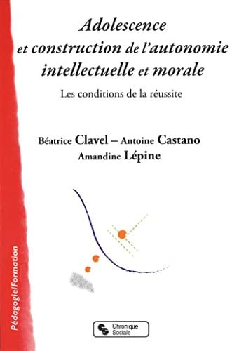 ADOLESCENCE ET CONSTRUCTION DE L'AUTONOMIE INTELLECTUELLE ET, de CLAVEL BEATRICE | portada del libro