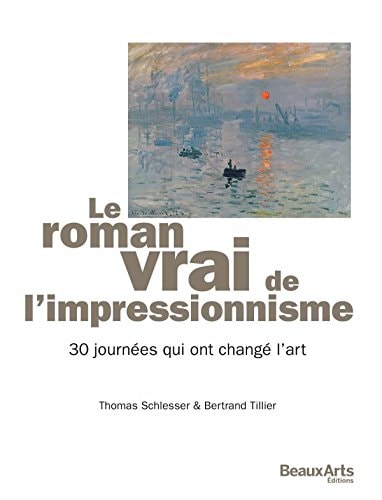 LE ROMAN VRAI DE L'IMPRESSIONNISME, de Thomas Schlesser | portada del libro