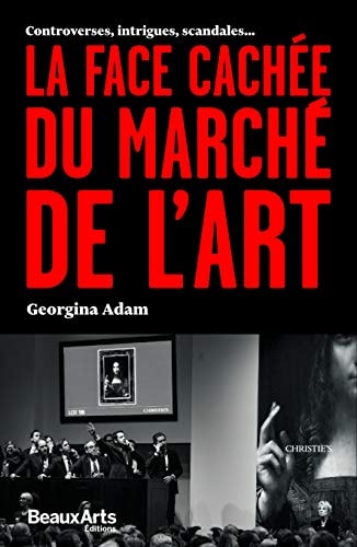 LA FACE CACHEE DU MARCHE DE L'ART, de Georgina Adam | portada del libro