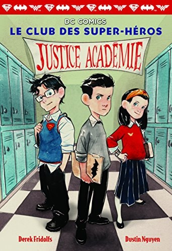 LE CLUB DES SUPER-HEROS 1. JUSTICE ACADEMIE, de Derek Fridolfs | portada del libro