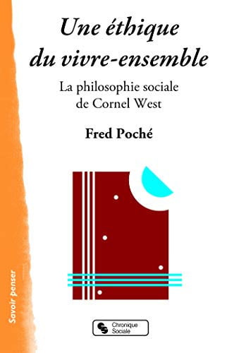 UNE ETHIQUE DU VIVRE-ENSEMBLE PHILO SOCIALE DE CORNEL WEST, de POCHE FRED | portada del libro