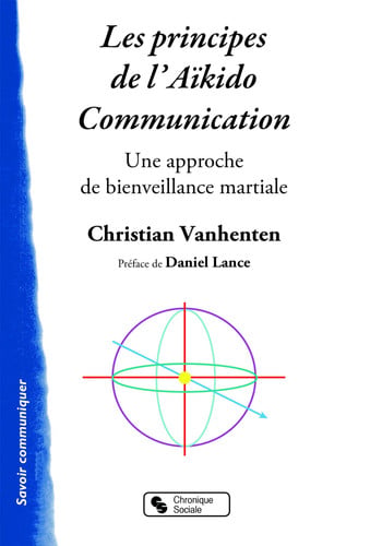 PRINCIPES DE L'AIKIDO COMMUNICATION UNE APPROCHE DE BIEN, de VANHENTEN | portada del libro