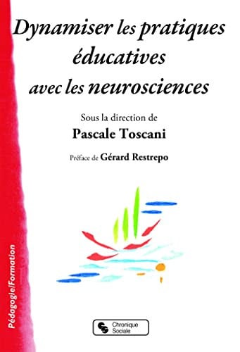 DYNAMISER LES PRATIQUES EDUCATIVES AVEC LES NEUROSCIENCES, de TOSCANI PASCALE | portada del libro