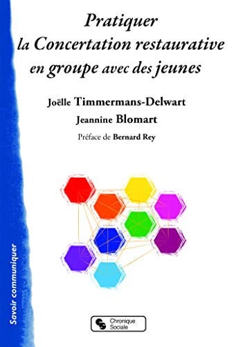 PRATIQUER LA CONCERTATION RESTAURATIVE EN GROUPE AVEC DES JE, de TIMMERMANS JOEL | portada del libro