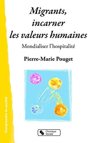 MIGRANTS INCARNER LES VALEURS HUMAINES, de POUGET PIERRE M | portada del libro