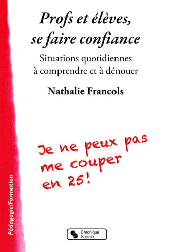 PROFS ET ELEVES SE FAIRE CONFIANCE, de FRANCOLS NATHAL | portada del libro