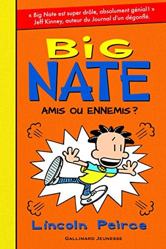 BIG NATE AMIS OU ENNEMIS ?, de Lincoln Peirce | portada del libro