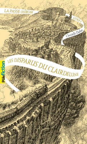 LA PASSE-MIROIR 2 LES DISPARUS DU CLAIRDELUNE T2, de Christelle Dabos | portada del libro