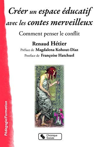 CREER UN ESPACE EDUCATIF AVEC LES CONTES MERVEILLEUX, de HETIER RENAUD | portada del libro