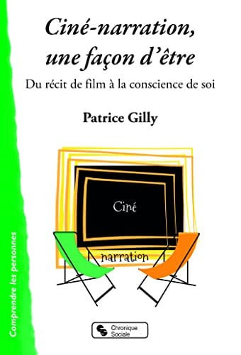CINE-NARRATION UNE FACON D'ETRE, de GILLY PATRICE | portada del libro