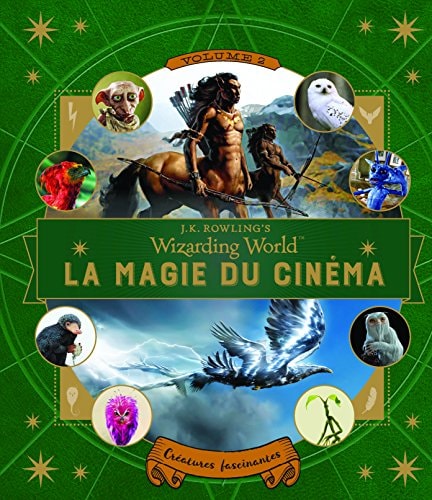 HARRY POTTER/ANIMAUX FANTASTIQUES LA MAGIE DU CINEMA 2 CREAT, de Jody Revenson | portada del libro