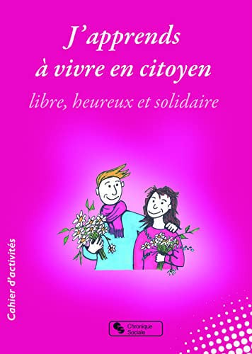 J'APPRENDS A VIVRE EN CITOYEN LIBRE HEUREUX ET SOLIDAIRE, de HUBERT DOMINIQU | portada del libro
