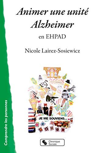 ANIMER UNE UNITE ALZHEIMER EN EHPAD, de LAIREZ-SOSIEWIC | portada del libro