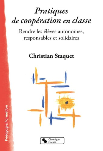 PRATIQUES DE COOPERATION EN CLASSE, de STAQUET CHRISTI | portada del libro