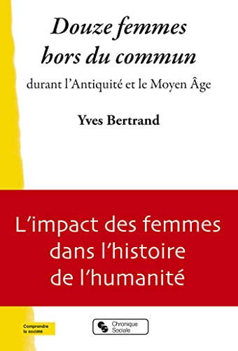 DOUZE FEMMES HORS DU COMMUN, de BERTRAND YVES | portada del libro