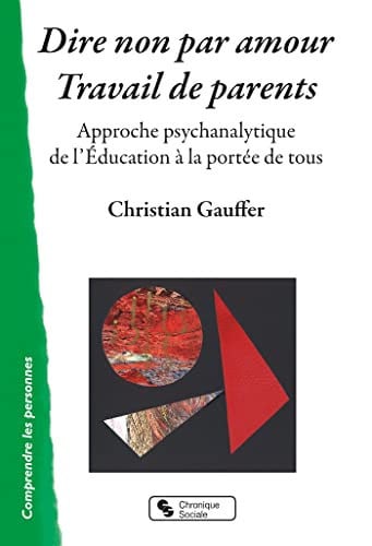 DIRE NON PAR AMOUR TRAVAIL DE PARENTS, de GAUFFER CHRISTI | portada del libro