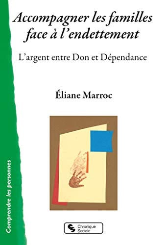 ACCOMPAGNER LES FAMILLES FACE A L'ENDETTEMENT, de MARROC ELIANE | portada del libro