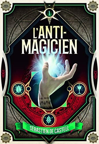 L'ANTI-MAGICIEN 1, de Sebastien De Castell | portada del libro