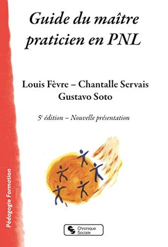 GUIDE DU MAITRE PRATICIEN EN PNL, de FEVRE LOUIS | portada del libro