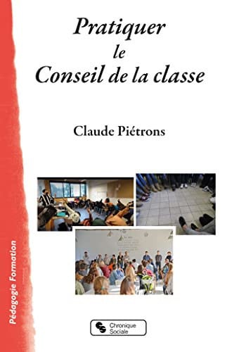 PRATIQUER LE CONSEIL DE LA CLASSE, de PIETRONS CLAUDE | portada del libro