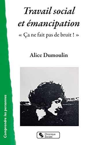 TRAVAIL SOCIAL ET EMANCIPATION, de DUMOULIN ALICE | portada del libro