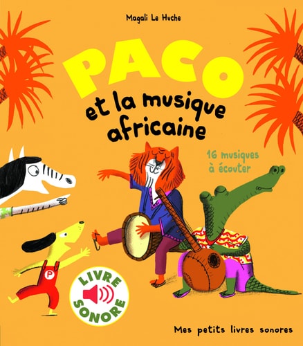 PACO ET LA MUSIQUE AFRICAINE, de Magali Le Huche | portada del libro