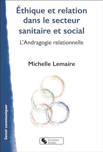 ETHIQUE ET RELATION DANS LE SECTEUR SANITAIRE ET SOCIAL, de LEMAIRE MICHELL | portada del libro