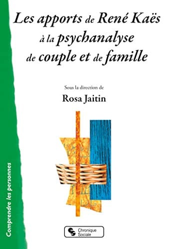 LES APPORTS DE RENE KAES A LA PSYCHANALYSE DE COUPLE ET DE F, de JAITIN ROSA | portada del libro