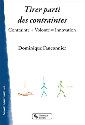 TIRER PARTI DES CONTRAINTES, de FAUCONNIER DOMI | portada del libro
