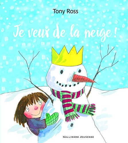 JE VEUX DE LA NEIGE, de Tony Ross (auteur-illustrateur jeunesse).) | portada del libro